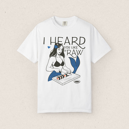 I Heard You Like Raw Mermaid Sushi T-Shirt